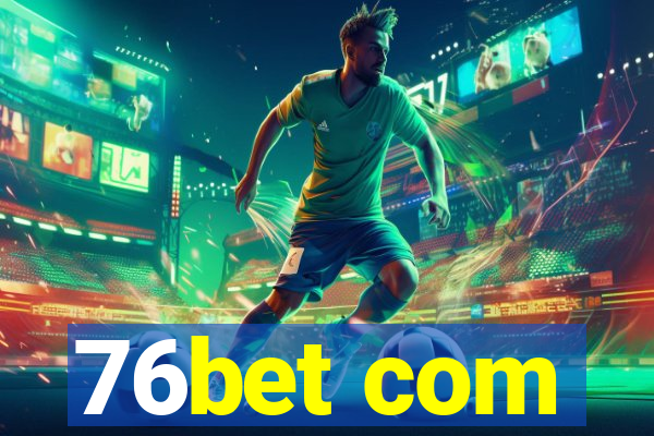 76bet com